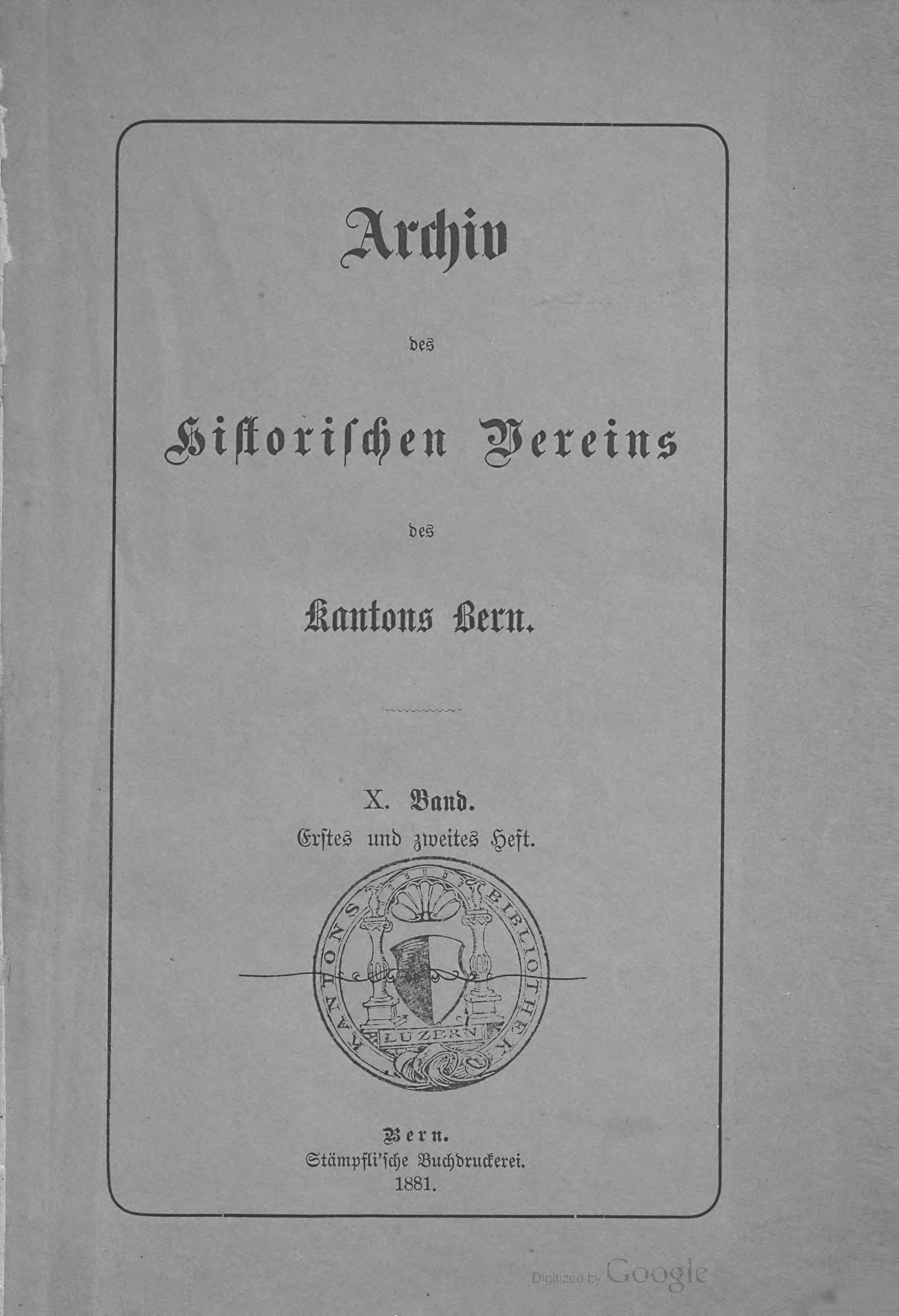 Archiv des historischen Vereins des Kantons Bern. X. Band.  Erstes und zweites Heft.