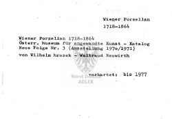 .Quellen: [Wiener Porzellan 1718-1864] Wiener Porzellan 1718-1864