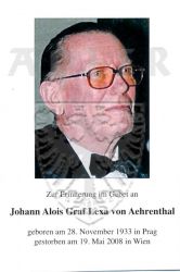 Lexa von Aehrenthal, Johann Alois Graf,
* 28 NOV 1933 in Prag,
+19 MAY 2008 in Wien