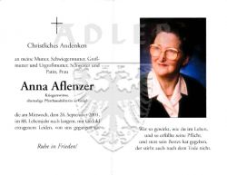Aflenzer, Anna,
Kregerswitwe, ehemalige Pfarrhaushälterin in Gnigl,
+26 SEP 2001 (87)