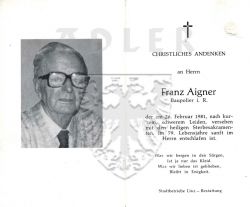 Aigner, Franz,
Baupolier i. R. ,
+26 FEB 1981 (78)