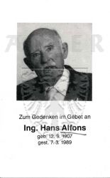 Alfons, Ing. Hans,
* 12 SEP 1907,
+07 MAR 1989