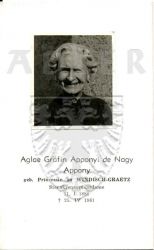 Apponyi de Nagy Appony, Aglae Gräfin (geb. Princessin zu Windisch-Graetz),
Sternkreuzordensdame,
* 11 JAN 1888,
+25 APR 1961
