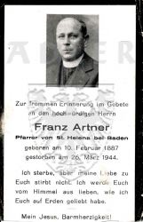 Artner, Franz,
Pfarrer von St. Helena bei Baden,
* 10 FEB 1887,
+26 MAR 1944