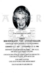 Attems-Gilleis, Siko Reichsgräfin von (geb. Freiin Parish von Senftenberg)
* 13 JAN 1903
+22 DEC 1986