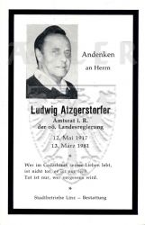 Atzergstorfer, Ludwig
Amtsrat i. R. der oö. Landesregierung
* 12 MAY 1917
+13 MAR 1981