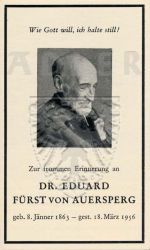 Auersperg, Dr. Eduard Fürst von
* 08 JAN 1863
+18 MAR 1956