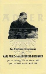 Auersperg-Breunner, Karl Prinz von
* 16 JAN 1895 in Goldegg
+30 APR 1980 in Wald
