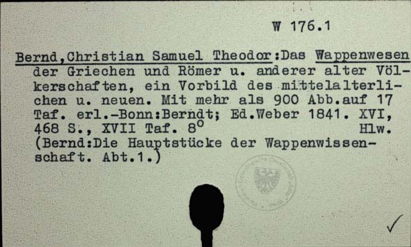 Bernd, Christian Samuel Theodor: Die Hauptstücke der Wappenwissenschaft. Abteilung 1.-2. Bonn: Edition Weber 1841-49. 9° [W-176.1]