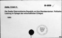 Aclas, Erwin H.: Die Zweite Österreichische Republik und ihre Repräsentanten. Politische Leistung im Spiegel des wirtschaftlichen Erfolges. 1960. [B-4309.]