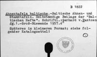 Baltische Ahnen- und Stammtafeln. Selbständige Beilage der 'Baltischen Hefte'. Schriftleiter: Gerhard von Pantzer. Jahrgang 1.-Groß-Biewende 1957. 4°. [B-1822.]