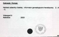 Sekowsk, Roman Herbarz sziachty s'laskiej: informator genealogiczno-heraldyczny. 2. A-C. Katowice 2003.