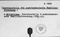 Zentralstelle für sudetendeutsche Familienforschung [B-1866.]